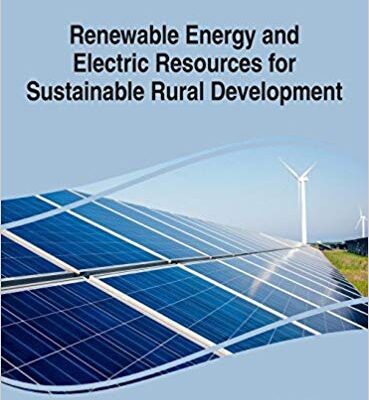 خرید و دانلود نسخه کامل کتاب Handbook of Research on Renewable Energy and Electric Resources for Sustainable Rural Development (Advances in Environmental Engineering and Green Technologies)
