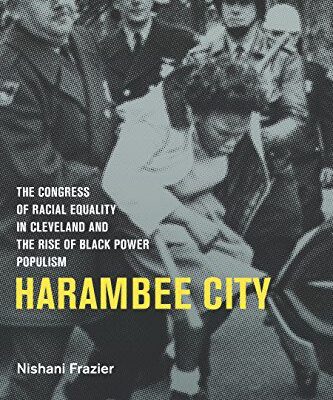 خرید و دانلود نسخه کامل کتاب Harambee City:  The Congress of Racial Equality in Cleveland and the Rise of Black Power Populism