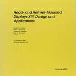خرید و دانلود نسخه کامل کتاب Head- and Helmet-mounted Displays XIII:  Design and Applications (Proceedings of Spie)