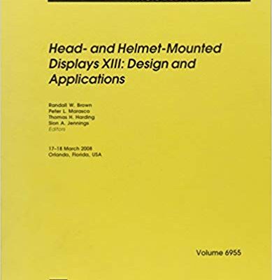 خرید و دانلود نسخه کامل کتاب Head- and Helmet-mounted Displays XIII:  Design and Applications (Proceedings of Spie)