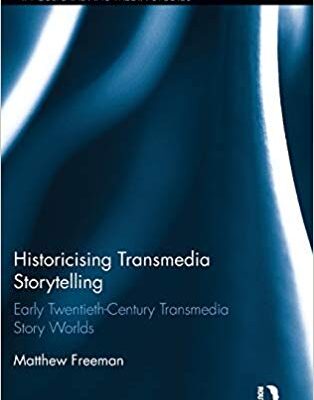 خرید و دانلود نسخه کامل کتاب Historicising Transmedia Storytelling Early Twentieth-Century Transmedia Story Worlds (Routledge Research in Cultural and Media Studies)