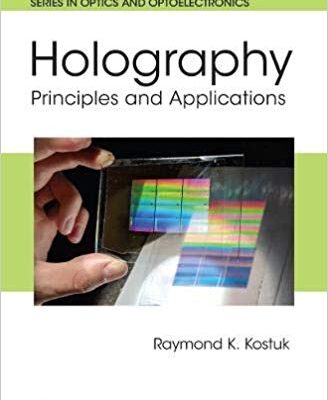 خرید و دانلود نسخه کامل کتاب Holography:  Principles and Applications (Series in Optics and Optoelectronics)