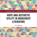 خرید و دانلود نسخه کامل کتاب Hope and Aesthetic Utility in Modernist Literature (Routledge Studies in Twentieth-Century Literature)