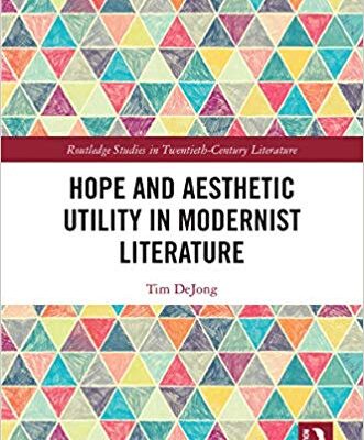 خرید و دانلود نسخه کامل کتاب Hope and Aesthetic Utility in Modernist Literature (Routledge Studies in Twentieth-Century Literature)