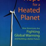 خرید و دانلود نسخه کامل کتاب Hope for a Heated Planet: How Americans Are Fighting Global Warming and Building a Better Future –  PDF