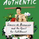 خرید و دانلود نسخه کامل کتاب How to Be Authentic: Simone de Beauvoir and the Quest for Fulfillment –  +  Pdf