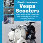 خرید و دانلود نسخه کامل کتاب How to Restore Classic Largeframe Vespa Scooters: Rotary Valve 2-Strokes 1959 to 2008 (Enthusiast’s Restoration Manual series) –  +  pdf