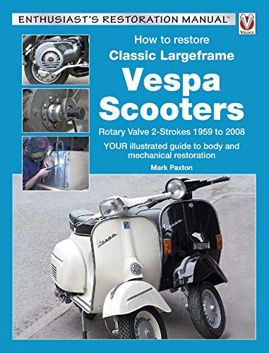 خرید و دانلود نسخه کامل کتاب How to Restore Classic Largeframe Vespa Scooters: Rotary Valve 2-Strokes 1959 to 2008 (Enthusiast’s Restoration Manual series) – + pdf_683980d1ea2eb.jpeg خرید و دانلود نسخه کامل کتاب How to Restore Classic Largeframe Vespa Scooters: Rotary Valve 2-Strokes 1959 to 2008 (Enthusiast’s Restoration Manual series) – + pdf