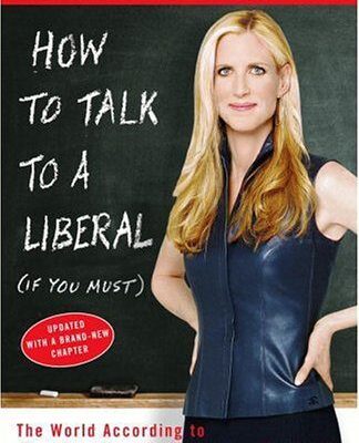 خرید و دانلود نسخه کامل کتاب How to Talk to a Liberal (If You Must): The World According to Ann Coulter –  PDF