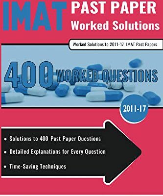 خرید و دانلود نسخه کامل کتاب IMAT Past Paper Worked Solutions: 2011 – 2017, Detailed Step-By-Step Explanations for over 500 Questions, IMAT, UniAdmissions –  +  pdf