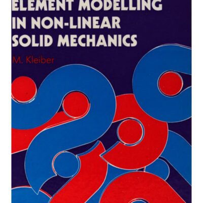 خرید و دانلود نسخه کامل کتاب Incremental Finite Element Modelling in Non-Linear Solid Mechanics –  pdf