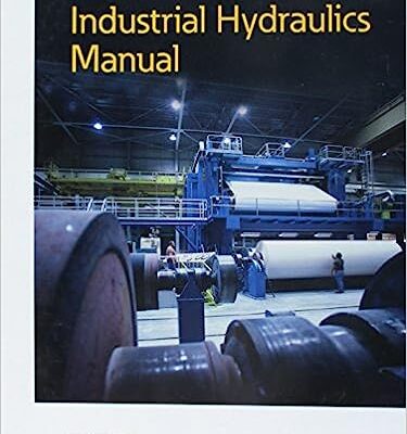 خرید و دانلود نسخه کامل کتاب Industrial Hydraulics Manual Your Comprehensive Guide to Industrial Hydraulics –  Pdf