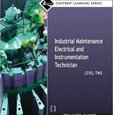 خرید و دانلود نسخه کامل کتاب Industrial Maintenance Electrical & Instrumentation Trainee Guide, Level 2 (Contren Learning) (3rd Edition) –  Pdf