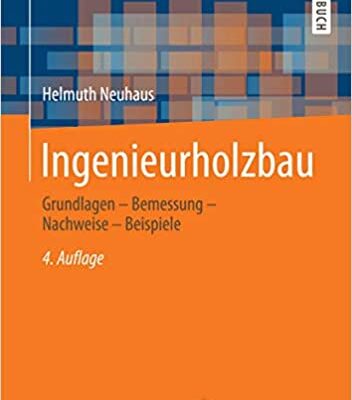 خرید و دانلود نسخه کامل کتاب Ingenieurholzbau: Grundlagen – Bemessung – Nachweise – Beispiele –  Pdf