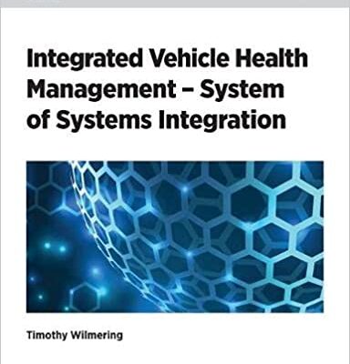 خرید و دانلود نسخه کامل کتاب Integrated Vehicle Health Management – Systems of Systems Integration –  PDF