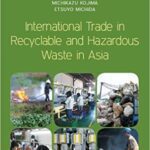 خرید و دانلود نسخه کامل کتاب International Trade in Recyclable and Hazardous Waste in Asia [2013] –  PDF