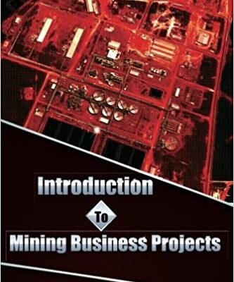 خرید و دانلود نسخه کامل کتاب Introduction To Mining Business Projects – 2nd Edition (Expertise in Mining Industry)[2018] –  +  pdf