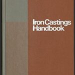 خرید و دانلود نسخه کامل کتاب Iron Castings Handbook: Covering Data on Gray, Malleable, Ductile, White,alloy and Compacted Graphite Irons –  Pdf