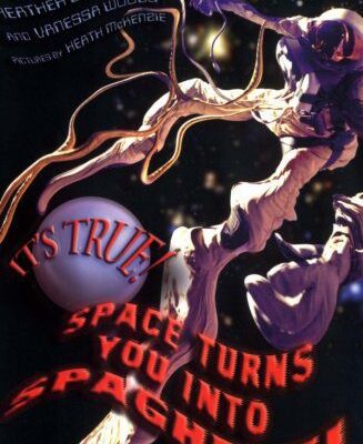 خرید و دانلود نسخه کامل کتاب It’s True! Space Turns You into Spaghett – PDF