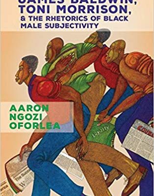 خرید و دانلود نسخه کامل کتاب James Baldwin, Toni Morrison, and the Rhetorics of Black Male Subjectivity