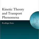 خرید و دانلود نسخه کامل کتاب Kinetic Theory and Transport Phenomena (Oxford Master Series in Physics)