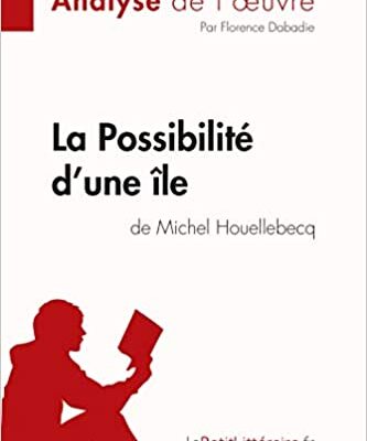 خرید و دانلود نسخه کامل کتاب La Possibilité d’une île de Michel Houellebecq (Analyse de l’oeuvre) –  +  pdf
