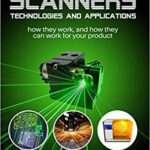 خرید و دانلود نسخه کامل کتاب LASER SCANNERS: TECHNOLOGIES AND APPLICATIONS: How they work, and how they can work for your product –  + Convereted Pdf
