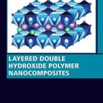 خرید و دانلود نسخه کامل کتاب Layered Double Hydroxide Polymer Nanocomposites (Woodhead Publishing Series in Composites Science and Engineering) –  PDF