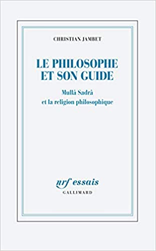 خرید و دانلود نسخه کامل کتاب Le philosophe et son guide: Mullâ Sadrâ et la religion philosophique – + pdf_6837b1270505d.jpeg خرید و دانلود نسخه کامل کتاب Le philosophe et son guide: Mullâ Sadrâ et la religion philosophique – + pdf