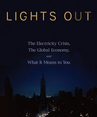 خرید و دانلود نسخه کامل کتاب Lights Out: The Electricity Crisis, the Global Economy, and What It Means To You –  PDF