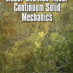 خرید و دانلود نسخه کامل کتاب Linear and Non-linear Continuum Solid Mechanics –  Pdf