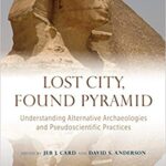خرید و دانلود نسخه کامل کتاب Lost City, Found Pyramid:  Understanding Alternative Archaeologies and Pseudoscientific Practices