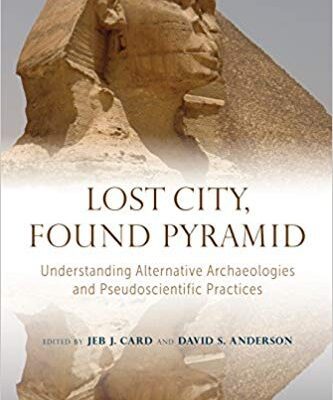 خرید و دانلود نسخه کامل کتاب Lost City, Found Pyramid:  Understanding Alternative Archaeologies and Pseudoscientific Practices