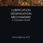 خرید و دانلود نسخه کامل کتاب Lubrication Degradation Mechanisms A Complete Guide –  Pdf