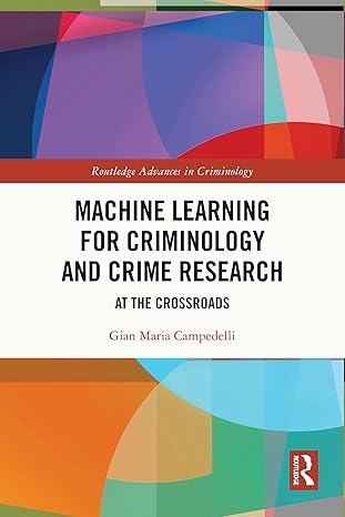 خرید و دانلود نسخه کامل کتاب Machine Learning for Criminology and Crime Research: At the Crossroads (Routledge Advances in Criminology) – PDF_68362d630f47f.jpeg خرید و دانلود نسخه کامل کتاب Machine Learning for Criminology and Crime Research: At the Crossroads (Routledge Advances in Criminology) – PDF