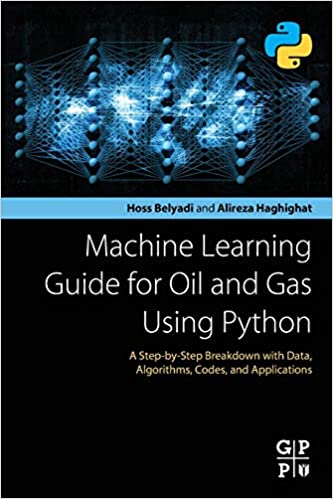 خرید و دانلود نسخه کامل کتاب Machine Learning Guide for Oil and Gas Using Python: A Step-by-Step Breakdown with Data, Algorithms, Codes, and Applications – Pdf_68365ef783a70.jpeg خرید و دانلود نسخه کامل کتاب Machine Learning Guide for Oil and Gas Using Python: A Step-by-Step Breakdown with Data, Algorithms, Codes, and Applications – Pdf