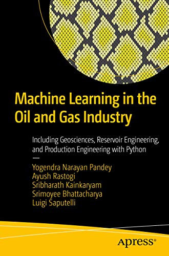 خرید و دانلود نسخه کامل کتاب Machine Learning in the Oil and Gas Industry: Including Geosciences, Reservoir Engineering, and Production Engineering with Python – Pdf_68366ad27133f.jpeg خرید و دانلود نسخه کامل کتاب Machine Learning in the Oil and Gas Industry: Including Geosciences, Reservoir Engineering, and Production Engineering with Python – Pdf