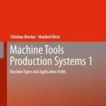 خرید و دانلود نسخه کامل کتاب Machine Tools Production Systems 1 Machine Types and Application Fields –  Pdf