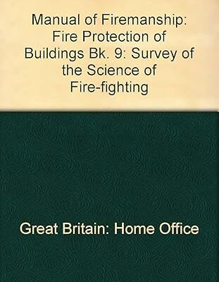 خرید و دانلود نسخه کامل کتاب Manual of Firemanship: A Survey of the Science of Fire-fighting –  Pdf