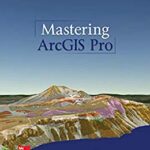 خرید و دانلود نسخه کامل کتاب Mastering ArcGIS Pro