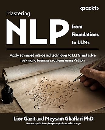 خرید و دانلود نسخه کامل کتاب Mastering NLP from Foundations to LLMs: Apply advanced rule-based techniques to LLMs and solve real-world business problems using Python – + Pdf_683631e1bcb64.jpeg خرید و دانلود نسخه کامل کتاب Mastering NLP from Foundations to LLMs: Apply advanced rule-based techniques to LLMs and solve real-world business problems using Python – + Pdf