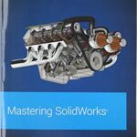 خرید و دانلود نسخه کامل کتاب Mastering SolidWorks BY Lombard –  Pdf