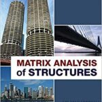 خرید و دانلود نسخه کامل کتاب Matrix Analysis of Structures (2nd Edition) BY Kassimali –  Pdf