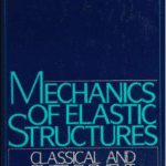 خرید و دانلود نسخه کامل کتاب Mechanics of elastic structures : classical and finite element methods –  Pdf