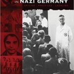 خرید و دانلود نسخه کامل کتاب Medicine and Medical Ethics in Nazi Germany:  Origins, Practices, Legacies (Vermont Studies on Nazi Germany and the Holocaust, 1)[2004] –  PDF