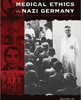 خرید و دانلود نسخه کامل کتاب Medicine and Medical Ethics in Nazi Germany:  Origins, Practices, Legacies (Vermont Studies on Nazi Germany and the Holocaust, 1)[2004] –  PDF