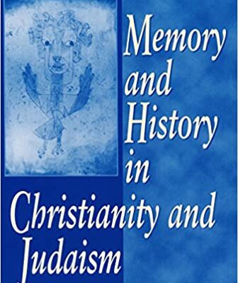 خرید و دانلود نسخه کامل کتاب Memory and history in Christianity and Judaism –  Pdf