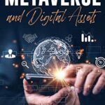 خرید و دانلود نسخه کامل کتاب Metaverse and Digital Assets: Your Ultimate Guide to the Future of the Internet –  +  PDF