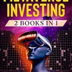 خرید و دانلود نسخه کامل کتاب Metaverse Investing: 2 Books in 1: The Complete Beginner’s Guide to Invest in Virtual Lands, Altcoins, NFTs & Master the Blockchain World [2022] –  +  pdf