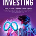 خرید و دانلود نسخه کامل کتاب METAVERSE INVESTING: A step-by-step guide to digital assets in the Metaverse, crypto gaming and the future of the blockchain[2022] –  +  pdf
